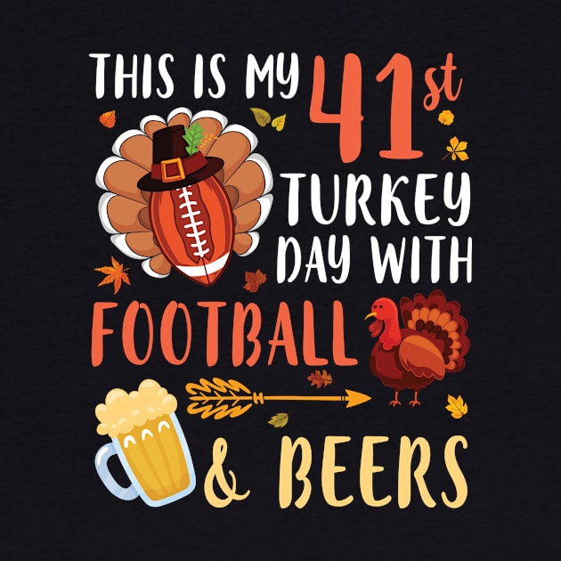 This Is My 41st Turkey Day With Football And Beers Drinkers by hoaikiu